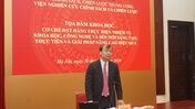 Tọa đàm khoa học “Cơ chế đặt hàng thực hiện nhiệm vụ khoa học, công nghệ và đổi mới sáng tạo: Thực tiễn và giải pháp nâng cao hiệu quả”