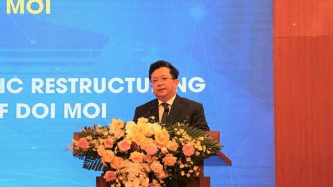Hội thảo: “Chuyển đổi mô hình tăng trưởng, cơ cấu lại nền kinh tế: Kinh nghiệm 35 năm đổi mới”