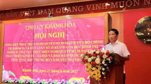Hội nghị tổng kết thực hiện Nghị quyết số 39-NQ/TW của tỉnh Khánh Hòa - Sứ mệnh đầu tàu của Khánh Hòa trong vùng Nam Trung Bộ