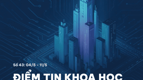 Điểm tin Khoa học công nghệ, Đổi mới sáng tạo và Chuyển đổi số - Số 43