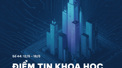 Điểm tin Khoa học công nghệ, Đổi mới sáng tạo và Chuyển đổi số - Số 44