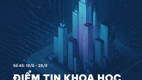 Điểm tin Khoa học công nghệ, Đổi mới sáng tạo và Chuyển đổi số - Số 45
